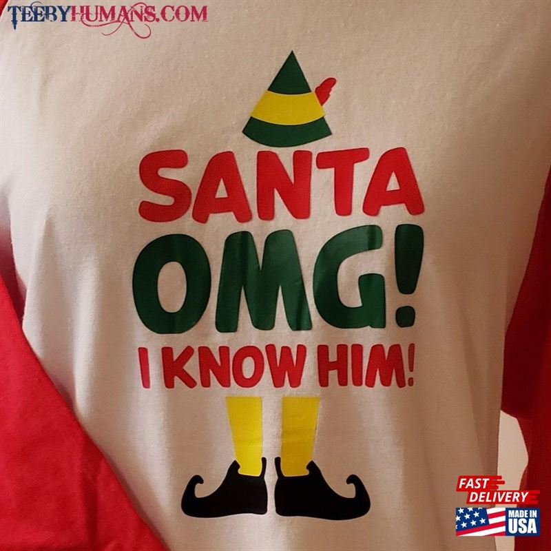 Elf Movie Inspired Quot Santa Omg I Know Him! Custom T-Shirt Classic ...